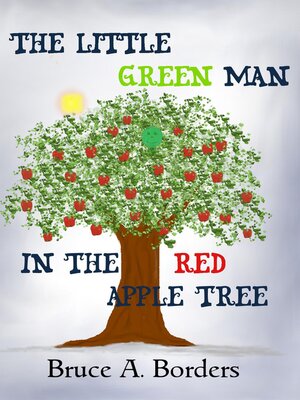 cover image of The Little Green Man In the Red Apple Tree
